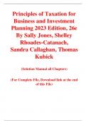 Principles of Taxation for Business and Investment Planning 2023 Edition 26th Edition By Sally Jones, Shelley Rhoades-Catanach, Sandra Callaghan, Thomas Kubick (Solution Manual)