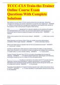 TCCC-CLS Train-the-Trainer Online Course Exam Questions With Complete Solutions