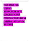 TEST BANK FOR LEIFER’S INTRODUCTION TO MATERNITY AND PEDIATRIC NURSING IN CANADA 1ST EDITION BY LEIFER.