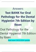 Answers Test BANK for Oral Pathology for the Dental Hygienist 7th Edition by Ibsen Oral Pathology for the Dental Hygienist 7th Edition by Ibsen 	Real exam 2023/2024 update