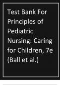 Test Bank For Principles of Pediatric Nursing, Caring for Children, 7th edition 2024 latest update by Ball et al.