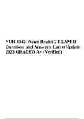 NUR 4045: Adult Health 2 EXAM II Questions and Answers | Latest Update 2023 GRADED A+ (Verified)