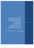 TEST BANK FOR PHARMACOLOGY AND THE NURSING PROCESS 8TH EDITION LILLEY