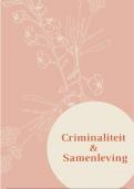 Volledige samenvatting Criminaliteit & Samenleving 