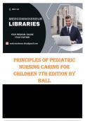 Test bank For Principles of Pediatric Nursing 8th Edition Caring for Children by Kay Cowen; Laura Wisely; Robin Dawson; Jane Ball; Ruth Bindler 9780137421428 Chapter 1-31 Complete Guide A+