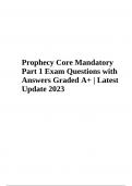 Prophecy Core Mandatory Part 1 Exam Questions with Answers | Latest Update 2023 | Graded A+, Prophecy- Core Mandatory Part II (Nursing) | Questions with Answers, Prophecy-Core Mandatory Part III (Nursing) Answered 2023 Graded & Prophecy- Core Mandatory (N