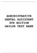 TEST BANK FOR ADMINISTRATIVE DENTAL ASSISTANT 4TH EDITION GAYLOR 