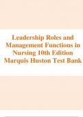 Test Bank for Leadership Roles and Management Functions in Nursing 10th Edition by Bessie L Marquis & Carol Huston Chapter 1-25|Complete Guide A+