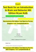 Exam Test Bank for an Introduction to Brain and Behavior 6th Edition Bryan Kolb  Real exam 2023/2024 …latest update 2023 Test Bank for an Introduction to Brain and Behavior 6th Edition Bryan Kolb