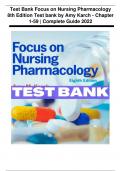 Focus on Nursing Pharmacology Karch 8th Edition Test Bank ALL CHAPTERS COVERED 2023 - (QUESTIONS & ANSWERS)