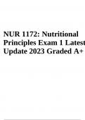 NUR 1172: Nutritional Principles Final Exam (Latest Update 2023 Graded A+)