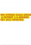 NIH STROKE SCALE GROUP A PATIENT 1-6 ANSWER KEY 2023 UPDATED.