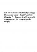 NR 507 Advanced Pathophysiology; Discussion week 1 Part Two 2023 (Graded A+ Tammy is a 33-year-old who presents for evaluation of a cough)