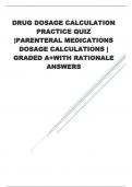 DRUG DOSAGE CALCULATION PRACTICE QUIZ                          |PARENTERAL MEDICATIONS DOSAGE CALCULATIONS |GRADED A+WITH RATIONALE ANSWERS