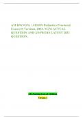 ATI RN(NGN) / ATI RN Pediatrics Proctored Exam (11 Versions, 2023, NGN) ACTUAL QUESTION AND ANSWERS LATEST 2023 QUESTION.