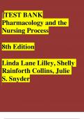 Summary Test Bank - Pharmacology and the Nursing Process 9th Edition Linda Lane Lilley, Shelly Rainforth Collins, Julie S. Snyder