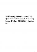 Phlebotomy Certification Test Questions with Answer 2023/2024 Latest Update Graded A+