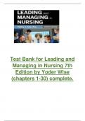 Test Bank for Leading and Managing in Nursing 7th Edition 2024 latest update  by Yoder Wise (chapters 1-30) complete. graded A+ passing 100% guaranteed