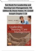 Test Bank For Leadership and Nursing Care Management, 7th Edition By Diane Huber, M. Lindell Joseph Chapter 1-26