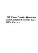 URR Exam Practice Questions With Complete Solutions 2023 100% Correct 