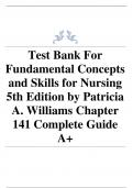 Test Bank For Fundamental Concepts and Skills for Nursing 5th Edition by Patricia A. Williams Chapter 141 Complete Guide A+ 2023