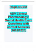  Regis NU641 ADV Clinical Pharmacology: Mental Health Exam Questions with correct Answers  (2022/2023)