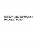 CPPB EXAM PREP QUESTIONS AND ANSWERS | COMPLETE SOLUTION TO SCORE A+ 2023/2024