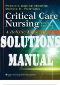 TEST BANK and SOLUTIONS MANUAL for Critical Care Nursing: A Holistic Approach 10th Edition by Morton, Patricia Gonce & Fontaine, Dorrie ISBN-13 978-1609137496. (All 56 Chapters).