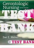 TEST BANK for Gerontologic Nursing 5th Edition by Sue Meiner | All Chapters 1-29