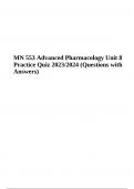 MN 553 Final Exam Review Questions with Answers, MN 553 UNIT 1 QUIZ, MN 553 UNIT 5 QUIZ, MN 553 UNIT 7 QUIZ, MN 553 Advanced Pharmacology Unit 8 Practice Quiz, MN 553 Advanced Pharmacology: Final Exam Questions and Answers 2023/2024 (Graded A+) and MN 553