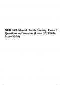 NUR2488 / NUR 2488 Mental Health Nursing | Final Exam 2 Questions and Answers | Latest 2023/2024, NUR 2488 Mental Health Exam 1 | Questions With Correct Answers, NUR 2488 Mental Health FINAL EXAM KEY CONCEPTS (QUESTIONS & ANSWERS LATEST) and NUR 2488 FINA