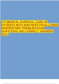 ATI MEDICAL SURGICAL CARE OF PATIENTS WITH NON INFECTIOUS LOWER RESPIRATORY PROBLEM EXAM QUESTIONS AND CORRECT ANSWERS 2023.