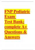 FNP Pediatric Exam Test Bank; complete A+ Questions & Answers