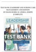 Test Bank Leadership and Nursing Care Management, 6th Edition by Diane Huber, M. Lindell Joseph - All Chapters(1- 27)|A+ ULTIMATE GUIDE 2022