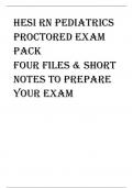 HESI RN PEDIATRICS PROCTORED EXAM  PACK FOUR FILES & SHORT  NOTES TO PREPARE  YOUR EXAM