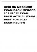 HESI RN MEDSURG  EXAM PACK MERGED  2021/2022 EXAM  PACK ACTUAL EXAM  BEST FOR 2022 EXAM REVIEW