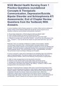 N322 Mental Health Nursing Exam 1 Practice Questions (foundational Concepts & Therapeutic Communication, Depression/Suicide, Bipolar Disorder and Schizophrenia ATI Assessments; End of Chapter Review Questions from the Textbook) With Answers.