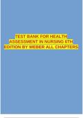 TEST BANK FOR HEALTH ASSESSMENT IN NURSING 6TH EDITION BY WEBER ALL CHAPTERS