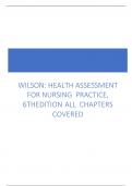 WILSON: HEALTH ASSESSMENT FOR NURSING PRACTICE, 6THEDITION ALL CHAPTERS COVERED