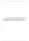 Case Study NextGen UNFOLDING Reasoning, Atrial FibrillationHeart Failure (24), Bill Hill, 71 years old, (Latest 2023) Correct Study Guide, Download to Score A