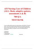 ATI Nursing Care of Children (ALL: Book, adaptive quizzes, assessments A & B) 700 Q/A  TEST BANK 