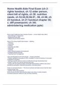 Home Health Aide Final Exam (ch 2: rights handout, ch 12 older person, client bill of rights, ch 30: nutrition needs, ch 53,54,55,56,57,, 58, ch 60, ch 23 handout, ch 21 handout chapter 36; c. diff powerpoint; ch 34l; administering medication ppts)