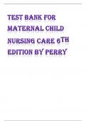 TEST BANK FOR MATERNAL CHILD NURSING CARE 6TH EDITION BY PERRY