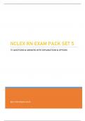 NCLEX RN EXAM PACK SET 5 - 75 QUESTIONS & ANSWERS WITH EXPLAINED OPTIONS (GRADED 98%)  LATEST 2023