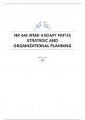 NR 446 WEEK 6 EDAPT NOTES STRATEGIC AND ORGANIZATIONAL PLANNING.