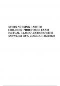 NGN ATI RN NURSING CARE OF CHILDREN PROCTORED EXAM (ACTUAL EXAM QUESTIONS WITH ANSWERS 2023-2024) 100% CORRECT