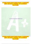 ATI MED SURGE PROCTORED EXAM (13 VERSIONS) (NEW, 2022/2023), VERIFIED, 100 %CORRECT SOLUTIONS ATI MED SURGE PROCTORED EXAM (13 VERSIONS) (NEW, 2022/2023), VERIFIED, 100 %CORRECT SOLUTIONS