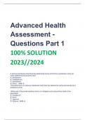 Advanced Health  Assessment - Questions Part 1 100% SOLUTION  2023//2024