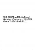 NURS 2488 Exam Questions and Answers Latest Update 2024 | NUR 2488 Mental Health Final Exam Questions With Answers | NUR 2488 Mental Health Nursing: Midterm Exam Questions and Answers Latest | NUR 2488 MH FINAL EXAM QUESTIONS WITH CORRECT ANSWERS & NURS 2