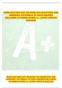 NURS 2520 HESI EXIT RN EXAM (750 QUESTIONS AND ANSWERS, RATIONALE OF EACH ANSWER INCLUDED) ATTAINED SCORE A+ LATEST UPDATE 2022/2023 NURS 2520 HESI EXIT RN EXAM (750 QUESTIONS AND ANSWERS, RATIONALE OF EACH ANSWER INCLUDED)  ATTAINED SCORE A+ LATEST UPDAT